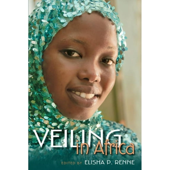 African Expressive Cultures Veiling in Africa, (Paperback)