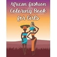 thumbnail image 1 of African Fashion Coloring Book For Girls: Beautiful African Women Activity Book With Cute Illustrations of African Fashion Style (Paperback), 1 of 1