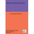 thumbnail image 1 of African Feminist Hermeneutics: An Evangelical Reflection (Paperback), 1 of 1