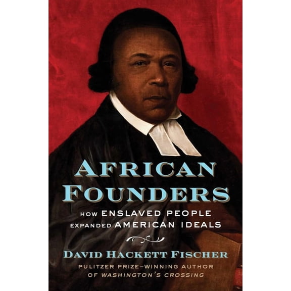 African Founders: How Enslaved People Expanded American Ideals, (Hardcover)