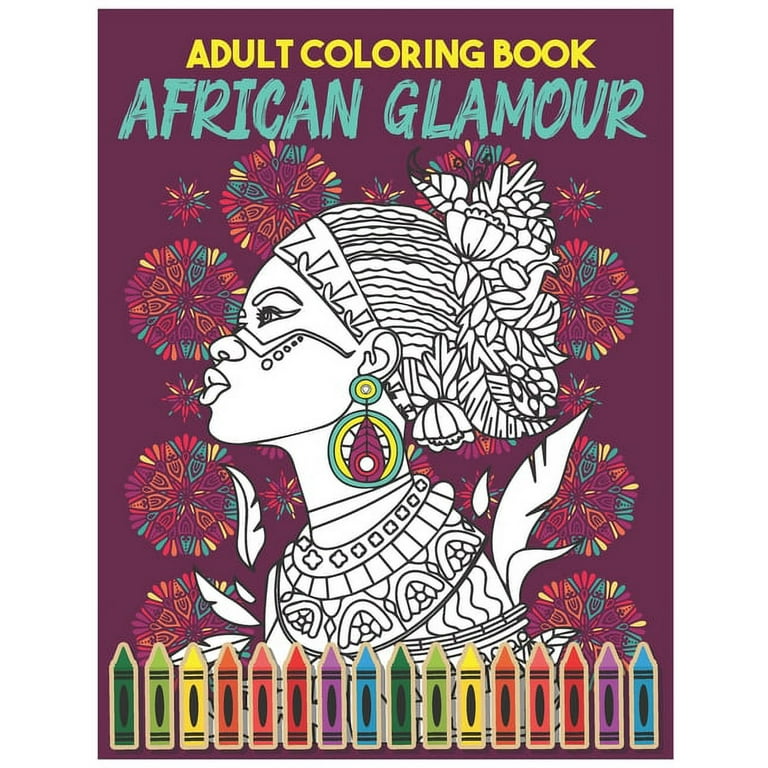 The Ultimate Black Women Coloring Book: 180 Beautiful Adults African  American Woman & Brown Women Good Vibes Coloring pages Beauty Afro Queens  Creativ (Paperback)