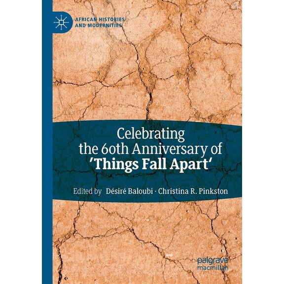 African Histories and Modernities Celebrating the 60th Anniversary of 'Things Fall Apart', (Paperback)