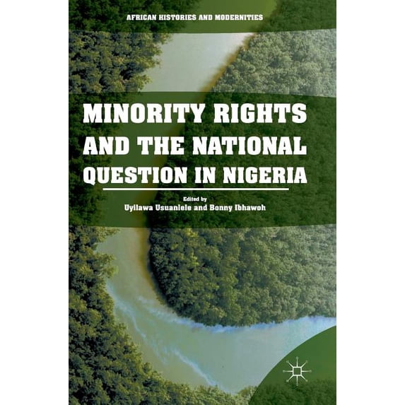 African Histories and Modernities Minority Rights and the National Question in Nigeria, (Hardcover)