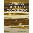 thumbnail image 1 of African Hunters Cook Book, (Paperback), 1 of 1