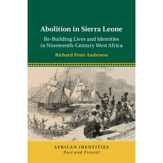 African Identities: Past and Present Abolition in Sierra Leone, (Hardcover)