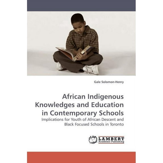 African Indigenous Knowledges and Education in Contemporary Schools (Paperback)