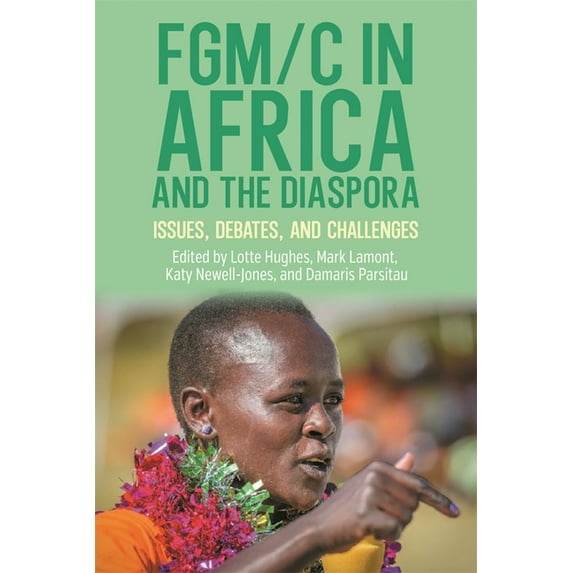 African Issues Fgm/C in Africa and the Diaspora: Issues, Debates, and Challenges, Book 46, (Hardcover)