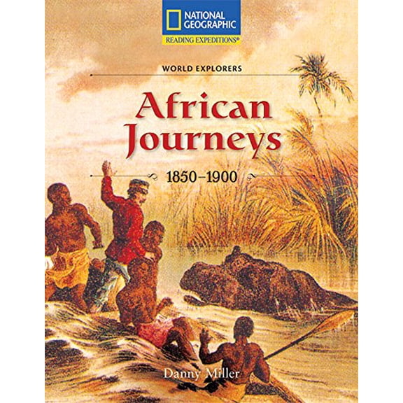 Pre-Owned Reading Expeditions (Social Studies: World Explorers): African Journeys 1850-1900 (Paperback) 0792245458 9780792245452