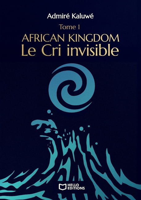 African Kingdom - Tome I: Le Cri invisible, (Paperback)