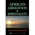 thumbnail image 1 of African Liberation &amp; Spirituality Our Chains Are Gone, (Paperback), 1 of 1