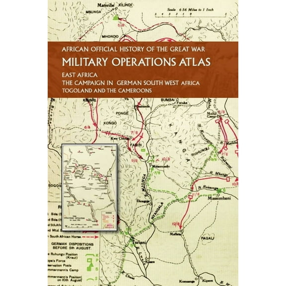 African Official History of the Great War: Military Operations Atlas, (Paperback)