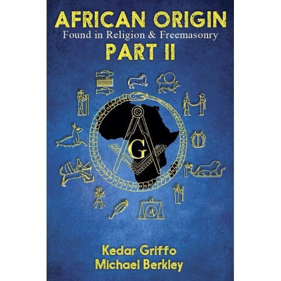 African Origin Found in Religion and Freemasonry: Part II, (Paperback)