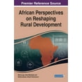 thumbnail image 1 of African Perspectives on Reshaping Rural Development, (Hardcover), 1 of 1