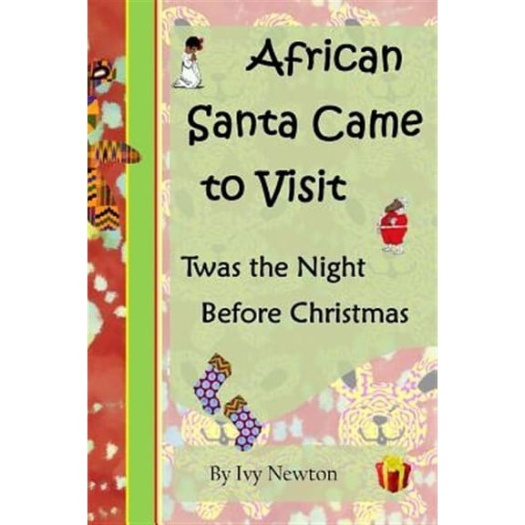 African Santa Came to Visit : Twas the Night Before Christmas