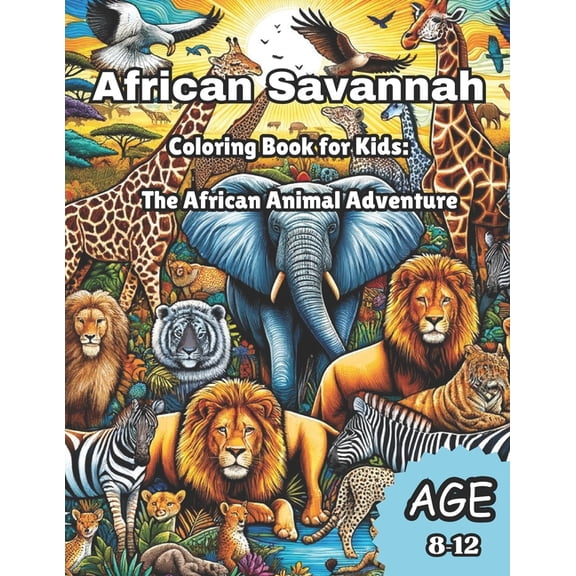 African Savannah Coloring Book For Kids: The African Animal Adventure, (Paperback)