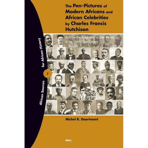 African Sources for African History The Pen-Pictures of Modern Africans and African Celebrities by Charles Francis Hutchison, Book 7, (Paperback)