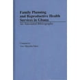 thumbnail image 1 of African Special Bibliographic Family Planning and Reproductive Health Services in Ghana: An Annotated Bibliography, Book 18, (Hardcover), 1 of 1