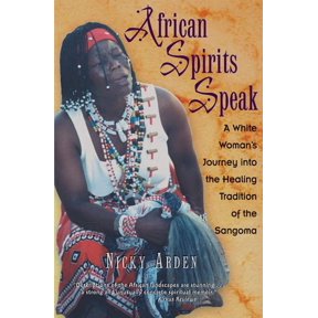 African Spirits Speak : A White Woman's Journey into the Healing Tradition of the Sangoma (Paperback)