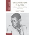 thumbnail image 1 of African Studies Transformations in Slavery: A History of Slavery in Africa, Book 117, (Paperback), 1 of 3