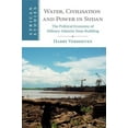 thumbnail image 1 of African Studies Water, Civilisation and Power in Sudan: The Political Economy of Military-Islamist State Building, Book 131, (Hardcover), 1 of 1