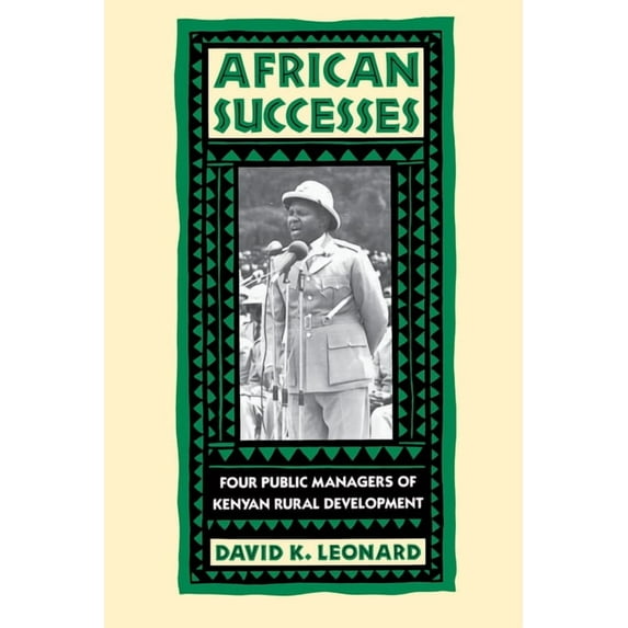 African Successes: Four Public Managers of Kenyan Rural Development, (Paperback)