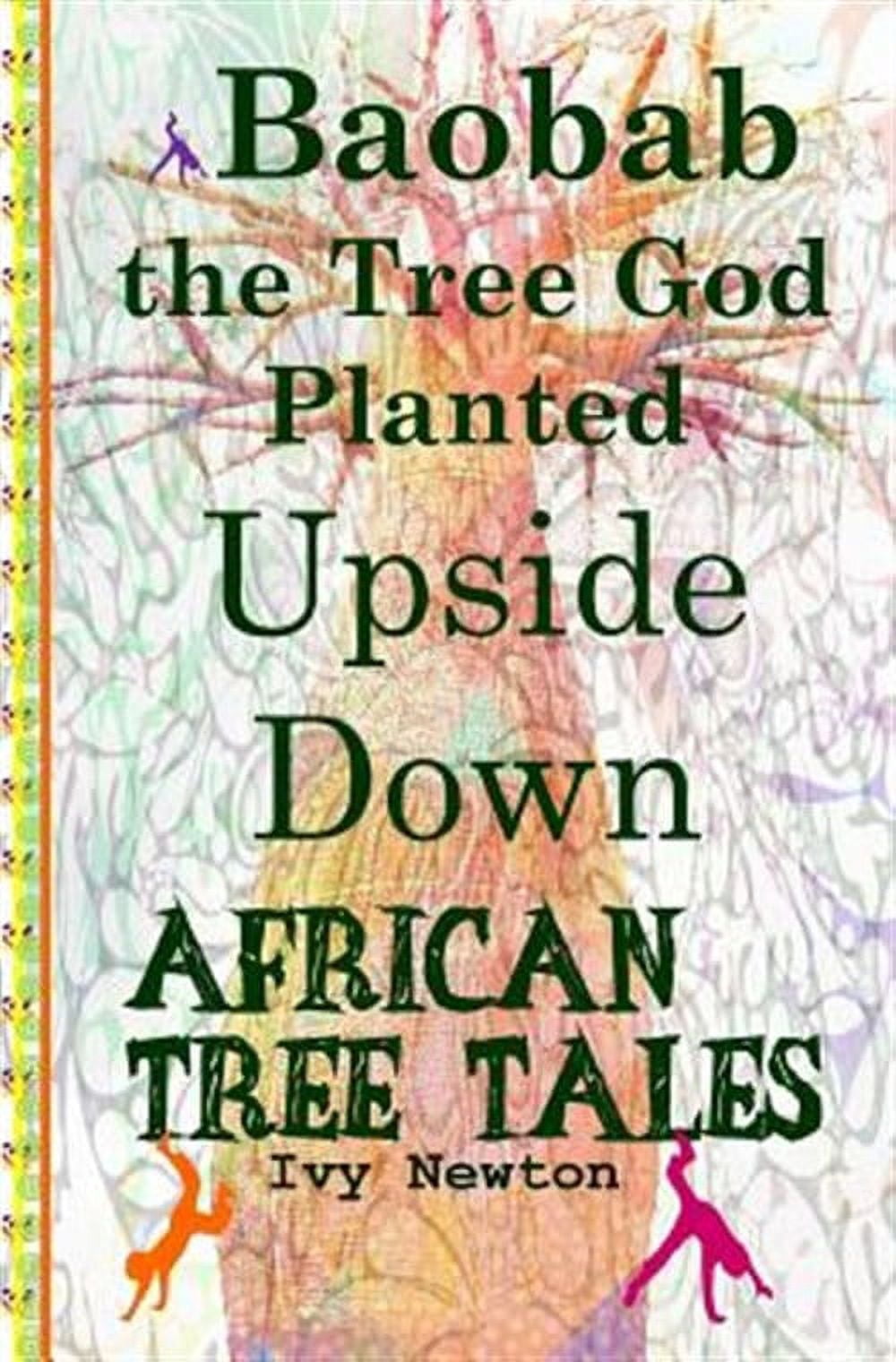 African Tree Tales : Baobab the Tree God Planted Upside Down - Walmart.com