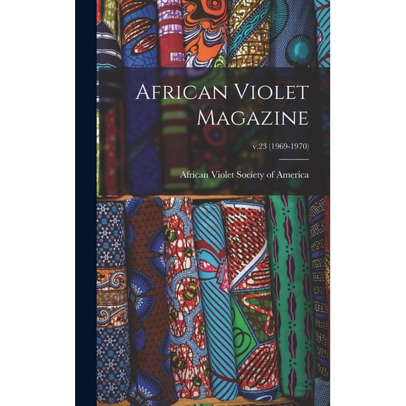 African Violet Magazine; v.23 (1969-1970), (Hardcover)