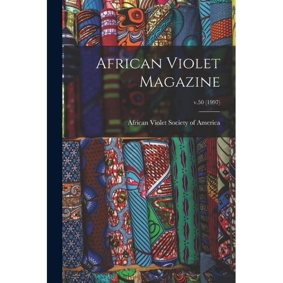 African Violet Magazine; v.50 (1997), (Paperback)