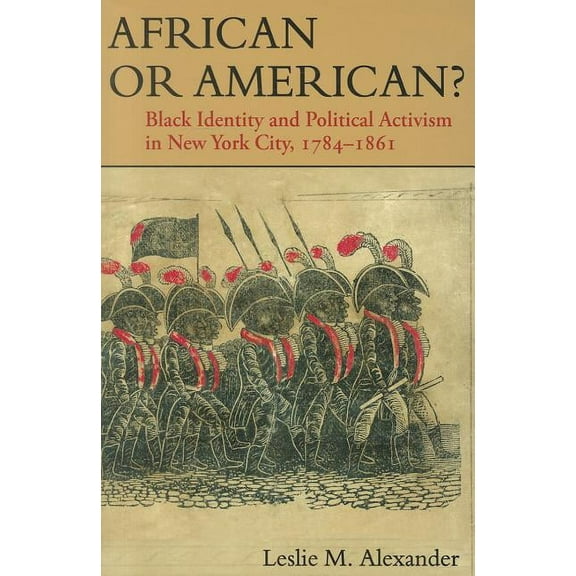 African or American? : Black Identity and Political Activism in New York City, 1784-1861 (Paperback)