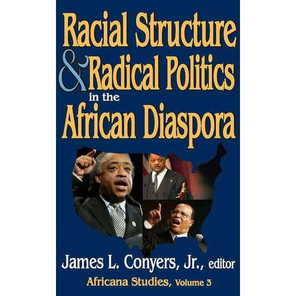 Africana Studies Racial Structure and Radical Politics in the African Diaspora: Volume 2, Africana Studies, Book 03, (Paperback)
