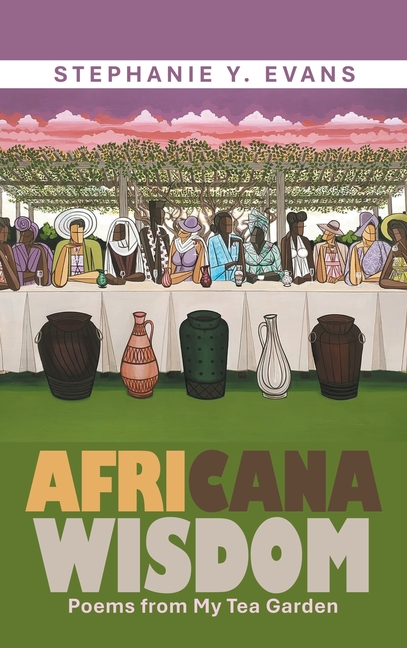 Africana Wisdom: Poems from My Tea Garden, (Hardcover)