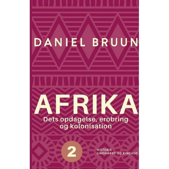 Afrika. Dets opdagelse, erobring og kolonisation. Bind 2 (Paperback)