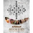 thumbnail image 1 of Afrikan American Women: Living at the Crossroads of Race, Gender, Class, and Culture, 1 of 1