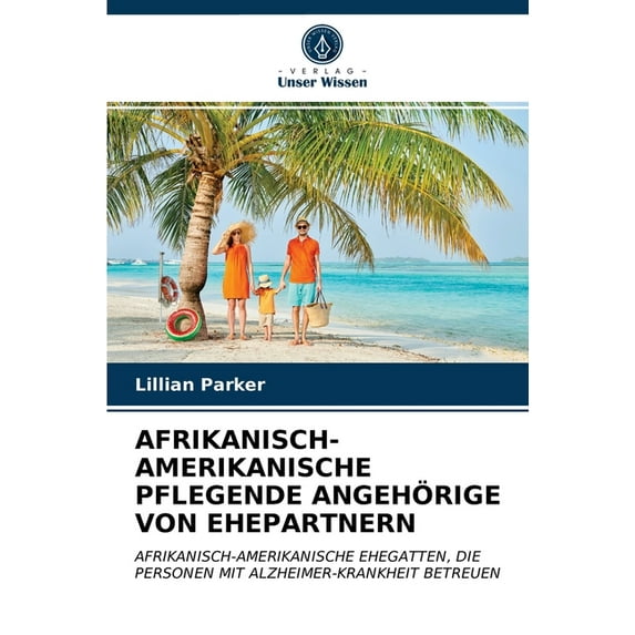 Afrikanisch-Amerikanische Pflegende Angehörige Von Ehepartnern (Paperback)