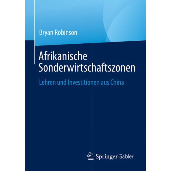 Afrikanische Sonderwirtschaftszonen: Lehren Und Investitionen Aus China, (Hardcover)