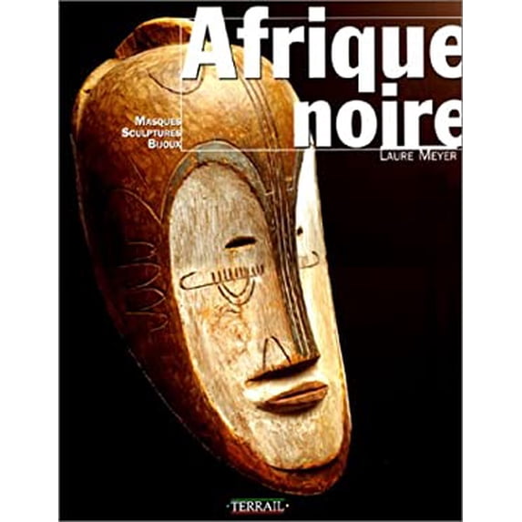 Pre-Owned Afrique noire: Masques, sculptures, bijoux (French Edition) 9782879390314