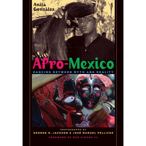 Afro-Mexico: Dancing between Myth and Reality, (Paperback)