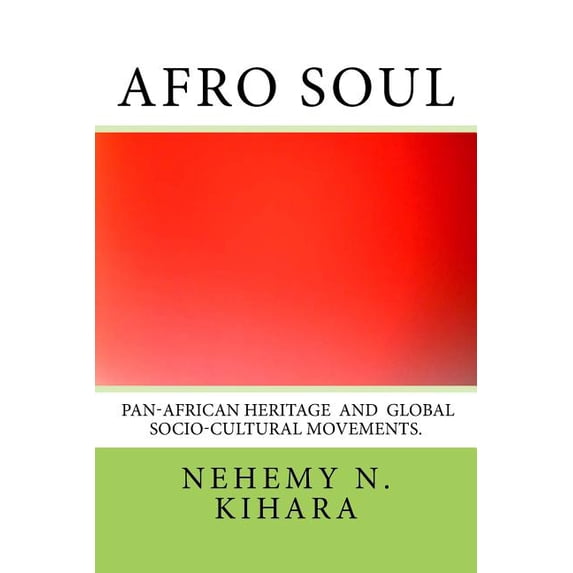Afro Soul: : Pan-African Socio-Cultural Movements in the World (Paperback)