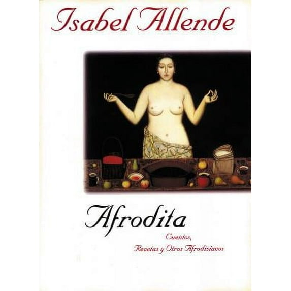 Afrodita : Cuentos, Recetas y Otros Afrodisiacos
