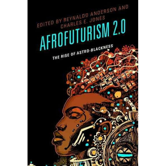 Pre-Owned Afrofuturism 2.0: The Rise of Astro-Blackness, 9781498510523, 1498510523, Paperback,