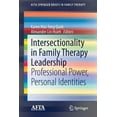 thumbnail image 1 of Afta Springerbriefs in Family Therapy Intersectionality in Family Therapy Leadership: Professional Power, Personal Identities, (Paperback), 1 of 1