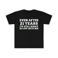 thumbnail image 1 of After 21 years still in love with her 21st Anniversary Unisex T-shirt S-3XL, 1 of 2