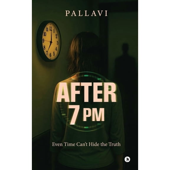 After 7 PM: Even Time Can't Hide the Truth, (Paperback)