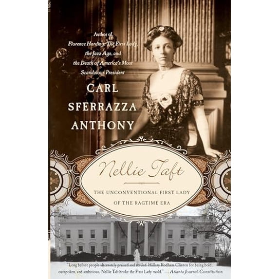 Pre-Owned Nellie Taft: The Unconventional First Lady of the Ragtime Era (Paperback) 0060513837 9780060513832