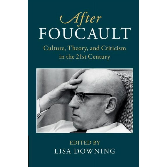 After After Foucault: Culture, Theory, and Criticism in the 21st Century, (Hardcover)