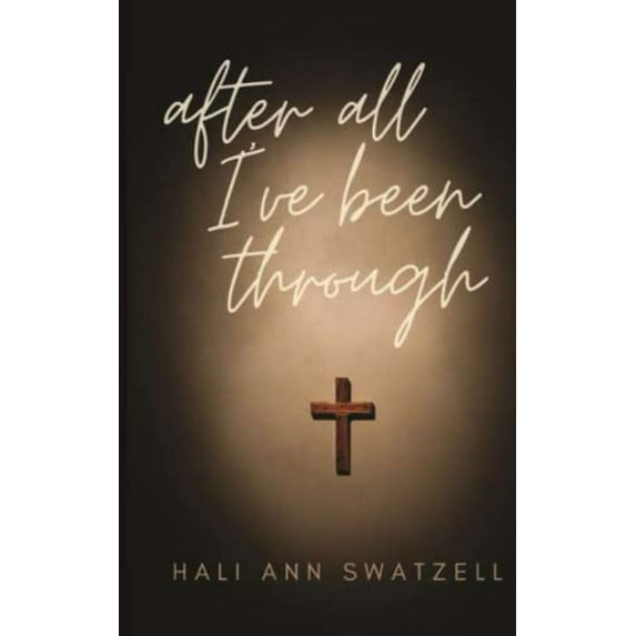 Pre-Owned After All I've Been Through (Paperback) 1637460805 9781637460801