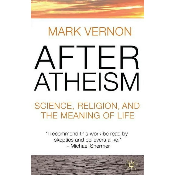 After Atheism: Science, Religion and the Meaning of Life, (Paperback)