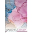 thumbnail image 1 of After Christendom Democracy After Christendom, (Paperback), 1 of 1