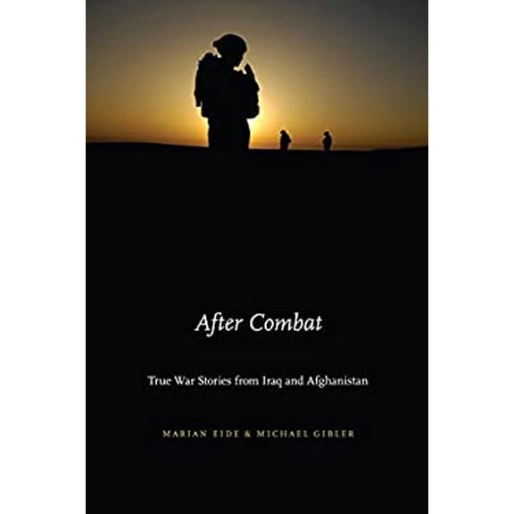 Pre-Owned After Combat: True War Stories from Iraq and Afghanistan (Hardcover) 1640120238 9781640120235