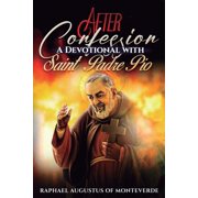 After Confession A Devotional with Saint Padre Pio, Paperback